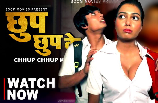 Chhup Chhup Ke – 2022 – Hindi Hot Short Film – BoomMovies