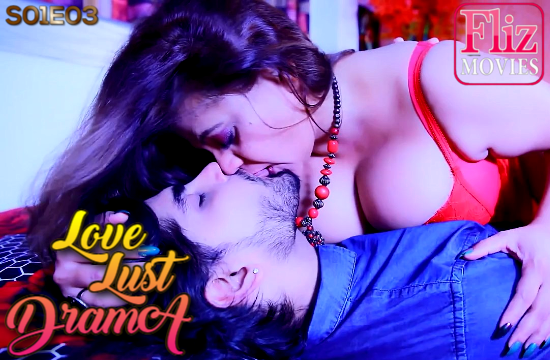 love-lust-drama-s01e03-–-2021-–-hindi-hot-web-series-–-nuefliks