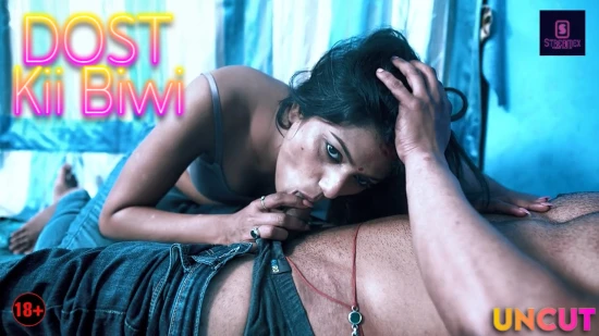 Dost Kii Biwi – 2021 – UNCUT Hindi Short Film – StreamEX