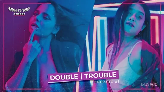 Double Trouble – 2021 – Hindi Hot Short Films – Hotshots