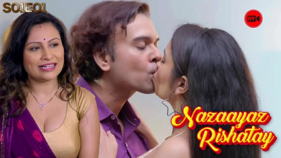 Nazaayaz Rishatay S01E01 – 2020 – Hindi Hot Web Series – DVOriginal