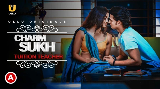 Charmsukh – Tuition Teacher – 2021 – Hindi Hot Short Film – UllU