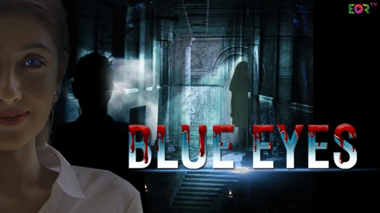 Blue Eyes – 2022 – Hindi Short Film  – EORTV