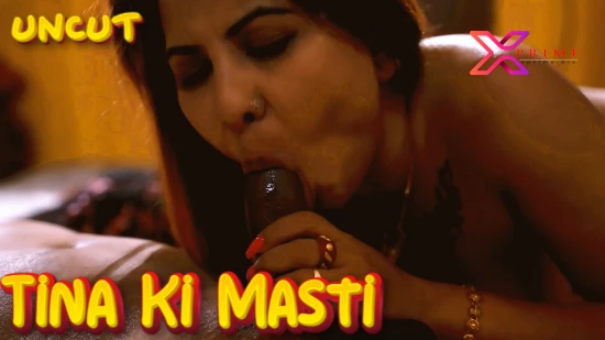 tina-ki-masti-–-2022-–-uncut-hindi-short-film-–-xprime