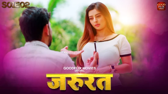 Jarurat E02 – 2022 – Hindi Hot Web Series – GoodFlixMovies