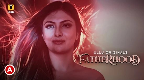 Fatherhood – 2021 – Hindi Web Series – UllU