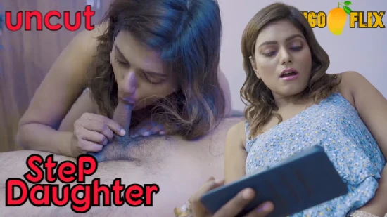 Step Daughter – 2021 – UNCUT Hindi Hot Short Film – MangoFlix
