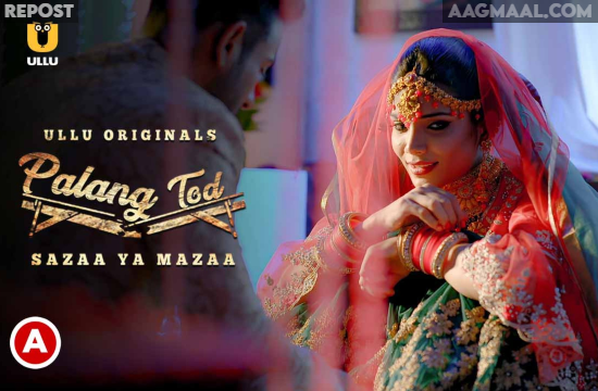 Palang Tod – Sazaa Ya Mazaa – 2021 – Hindi Hot Web Series – UllU