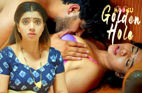Golden Hole – 2020- Hindi Hot Web Series – KooKu