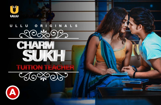 Charmsukh – Degree Wala Teacher – 2021 – Hindi Hot Short Film – UllU