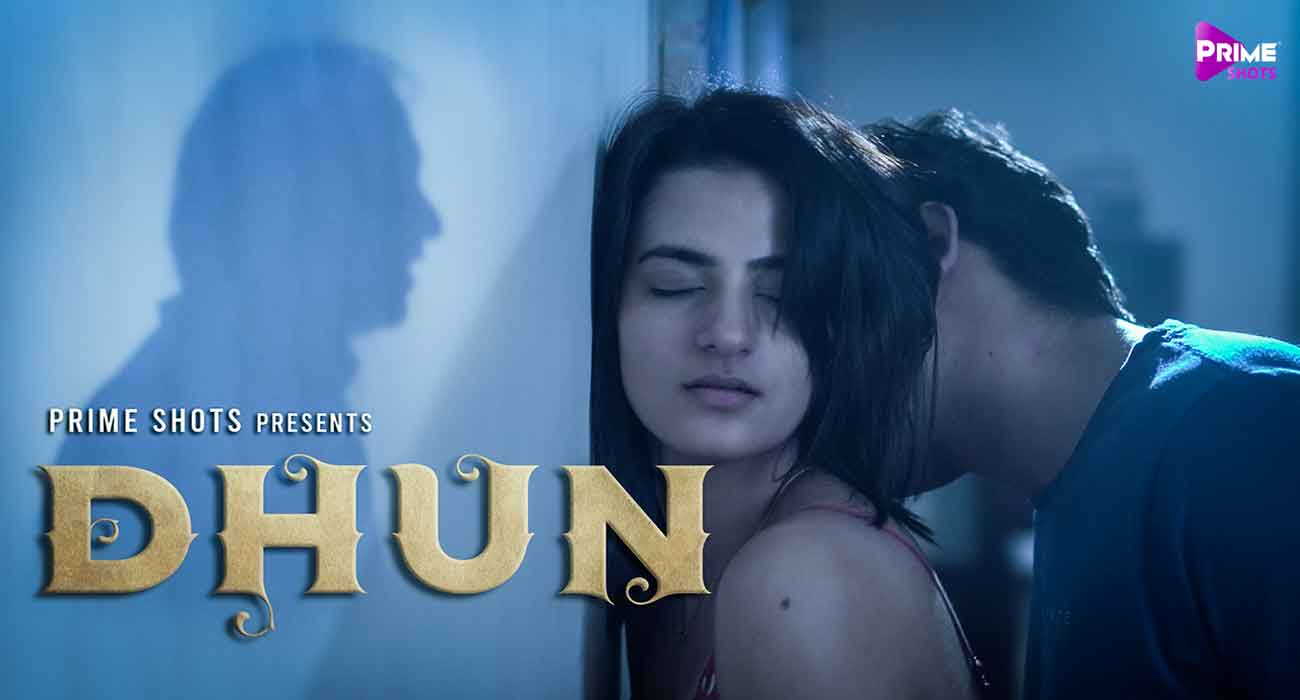 Dhun – 2021 – Hindi Hot Short Film – PrimeShots