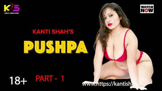 Pushpa – S01E01 – 2022 – Bengali Hot Web Series – Kantishah