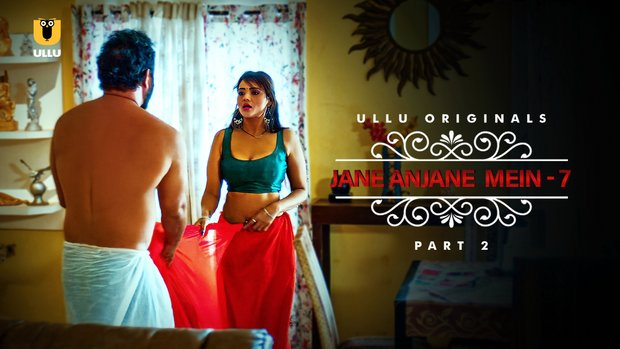 Jane Anjane Mein – S07P02 – 2023 – Hindi Hot Web Series – UllU