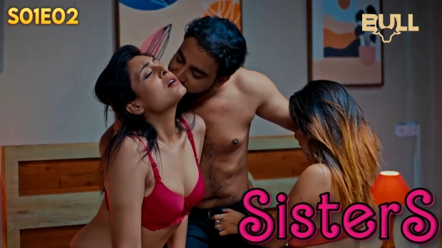 Sisters – S01E02 – 2024 – Hindi Hot Web Series – Bullapp