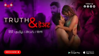 Truth & Dare – 2023 – Hindi Hot Short Film – Thullu